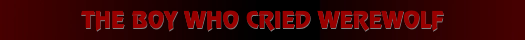 The Boy Who Cried Werewolf